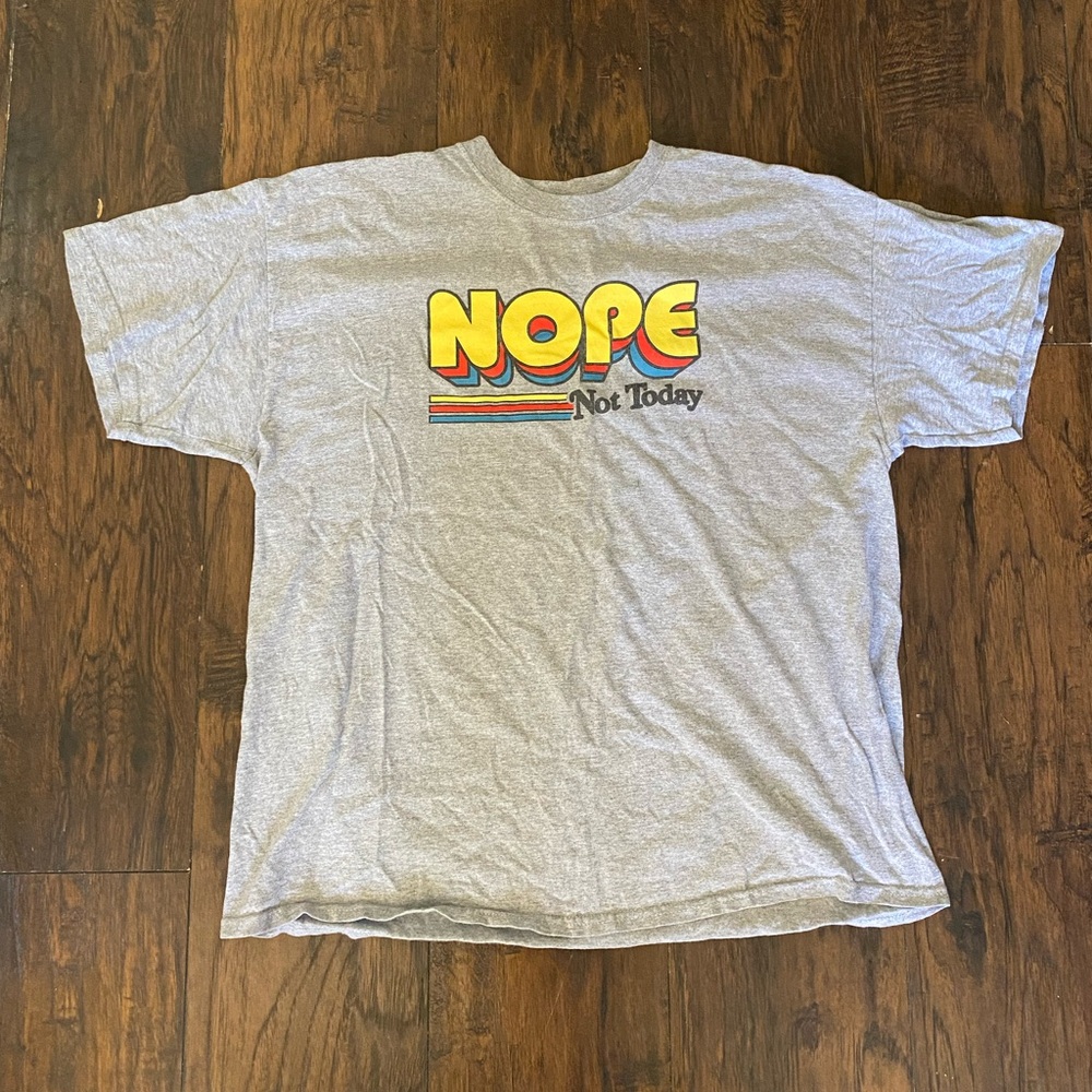 Nope not today t-shirt
